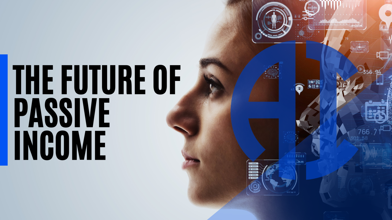 The Future of Passive Income